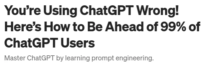 99% of Users Are Using ChatGPT the Wrong Way