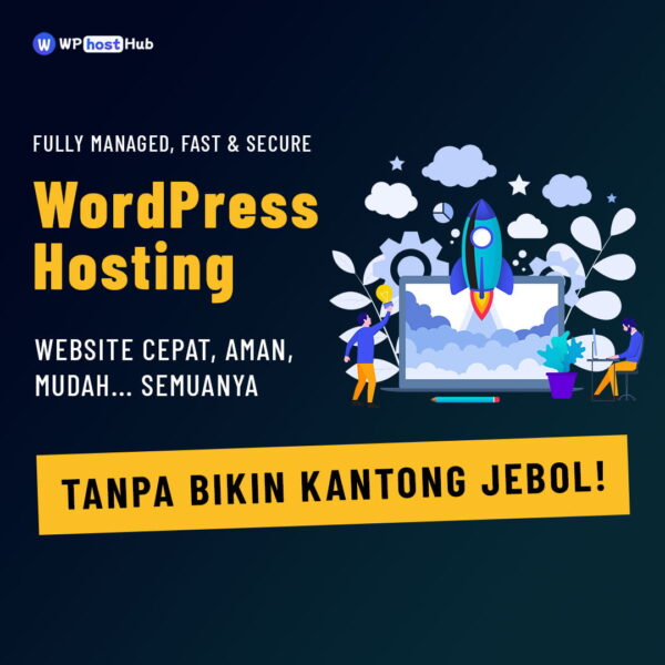 WordPress Hosting Cepat, Aman, dan Mudah Digunakan